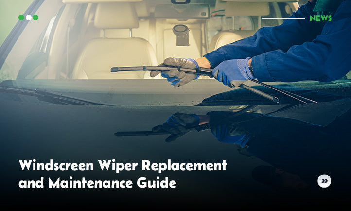 Windscreen Wiper Replacement: A Complete Maintenance Guide (2025)